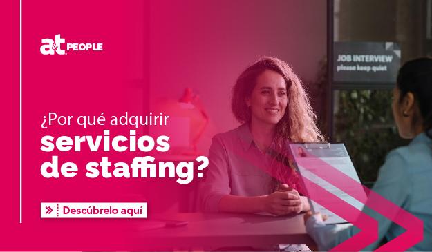 ¿Por qué adquirir servicios de staffing?