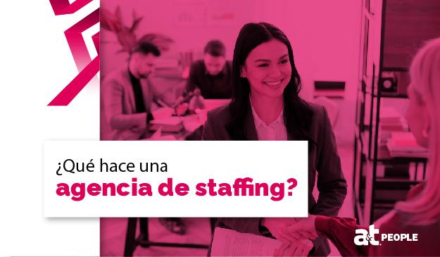 ¿Qué hace una agencia de staffing?